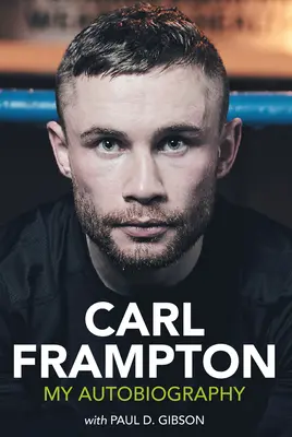 Carl Frampton: Moja autobiografia - Carl Frampton: My Autobiography