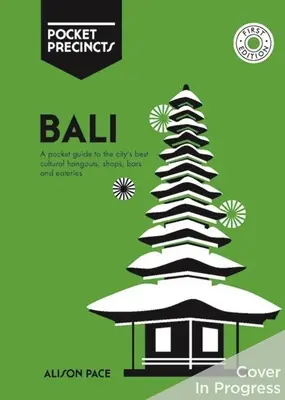 Bali Pocket Precincts: Kieszonkowy przewodnik po najlepszych kulturalnych miejscach, sklepach, barach i restauracjach na wyspie - Bali Pocket Precincts: A Pocket Guide to the Island's Best Cultural Hangouts, Shops, Bars and Eateries