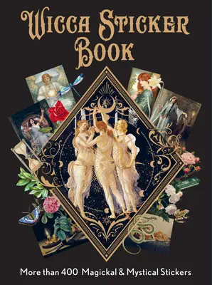 Wicca Sticker Book: Ponad 400 magicznych i mistycznych naklejek - Wicca Sticker Book: More Than 400 Magickal & Mystical Stickers