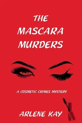 The Mascara Murders: Kosmetyczna zagadka kryminalna - The Mascara Murders: A Cosmetic Crimes Mystery