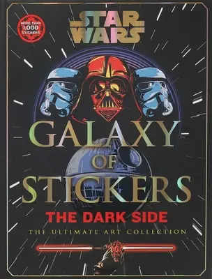 Gwiezdne wojny Galaktyka naklejek Ciemna strona: Ultimate Art Collection - Star Wars Galaxy of Stickers the Dark Side: The Ultimate Art Collection