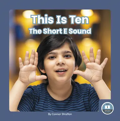 To jest dziesięć: Krótki dźwięk E - This Is Ten: The Short E Sound