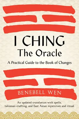 I Ching, the Oracle: A Practical Guide to the Book of Changes: Zaktualizowane tłumaczenie z adnotacjami i odniesieniami kulturowymi i historycznymi, Rest - I Ching, the Oracle: A Practical Guide to the Book of Changes: An Updated Translation Annotated with Cultural & Historical References, Rest