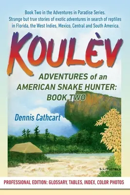 Koulv: Przygody amerykańskiego łowcy węży, Księga druga - Koulv: Adventures of an American Snake Hunter, Book Two