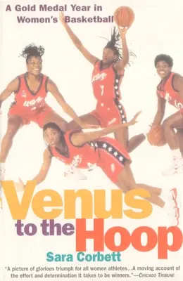 Venus to the Hoop: Rok złotego medalu w koszykówce kobiet - Venus to the Hoop: A Gold Medal Year in Women's Basketball