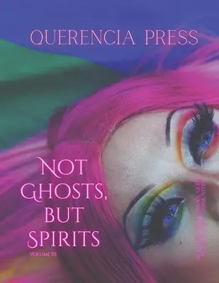 Not Ghosts, But Spirits III: sztuka społeczności kobiecych, queer, trans i enby - Not Ghosts, But Spirits III: art from the women's, queer, trans, & enby communities