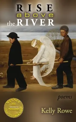 Wznieść się ponad rzekę (nagroda Able Muse Book Award for Poetry) - Rise above the River (Able Muse Book Award for Poetry)