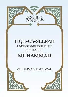 Fiqh Us Seerah: Zrozumienie życia proroka Mahometa - Fiqh Us Seerah: Understanding the life of Prophet Muhammad