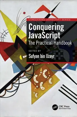 Podbój JavaScriptu: Praktyczny podręcznik - Conquering JavaScript: The Practical Handbook