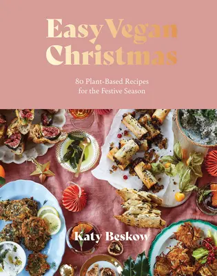 Easy Vegan Christmas: 80 przepisów na bazie roślin na sezon świąteczny - Easy Vegan Christmas: 80 Plant-Based Recipes for the Festive Season