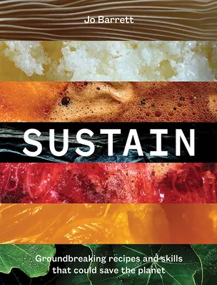 Sustain: Przełomowe przepisy i umiejętności, które mogą uratować planetę - Sustain: Groundbreaking Recipes and Skills That Could Save the Planet