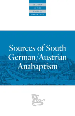 Źródła południowoniemieckiego/austriackiego anabaptyzmu - Sources of South German/Austrian Anabaptism