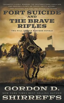 Fort Suicide i The Brave Rifles: Dwie pełnometrażowe powieści westernowe - Fort Suicide and The Brave Rifles: Two Full Length Western Novels