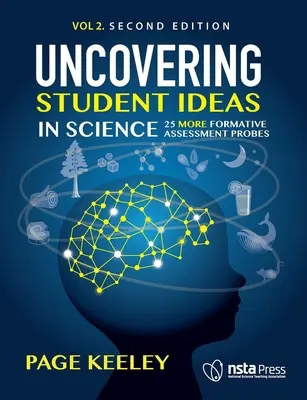 Odkrywanie pomysłów uczniów w naukach ścisłych, tom 2: 25 kolejnych prób oceny kształtującej - Uncovering Student Ideas in Science, Volume 2: 25 More Formative Assessment Probes