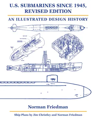 Amerykańskie okręty podwodne od 1945 roku, wydanie poprawione: Ilustrowana historia projektowania - U.S. Submarines Since 1945, Revised Edition: An Illustrated Design History