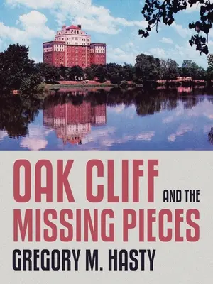 Oak Cliff i brakujące elementy - Oak Cliff and the Missing Pieces