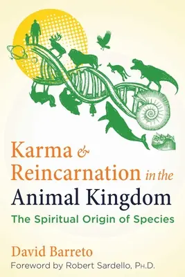 Karma i reinkarnacja w królestwie zwierząt: Duchowe pochodzenie gatunków - Karma and Reincarnation in the Animal Kingdom: The Spiritual Origin of Species