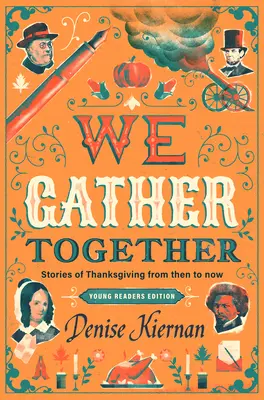 We Gather Together (Young Readers Edition): Opowieści o Święcie Dziękczynienia od tamtych czasów do dziś - We Gather Together (Young Readers Edition): Stories of Thanksgiving from Then to Now