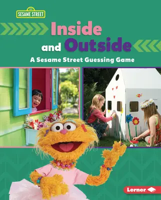 Wewnątrz i na zewnątrz: Zgadywanka z Ulicy Sezamkowej (R) - Inside and Outside: A Sesame Street (R) Guessing Game