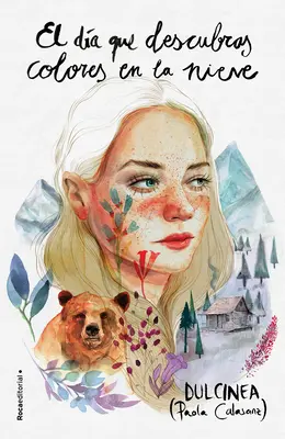 El Da Que Descubras Colores En La Nieve / The Day You Discover Colors in the Sn Ow (Dulcinea (Paola Calasanz))