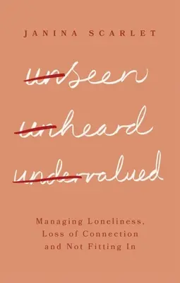 Niewidziany, niesłyszany, niedoceniany: Zarządzanie samotnością, utratą więzi i niedopasowaniem - Unseen, Unheard, Undervalued: Managing Loneliness, Loss of Connection and Not Fitting in