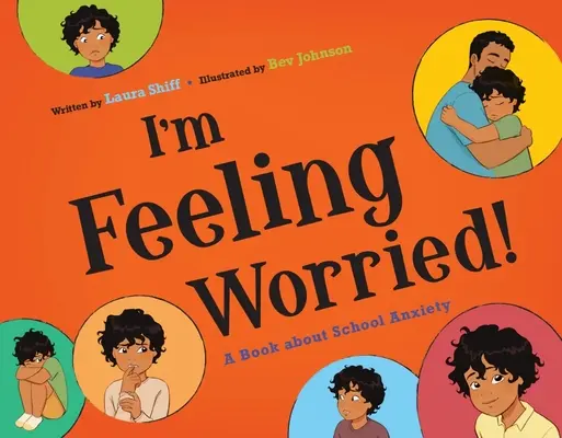 Martwię się! Książka o szkolnym niepokoju - I'm Feeling Worried!: A Book about School Anxiety