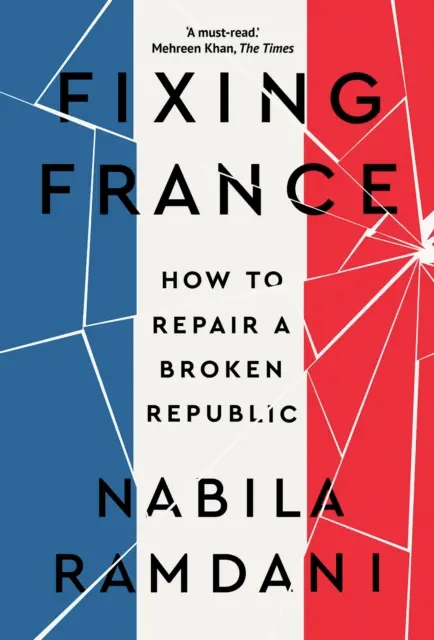 Naprawianie Francji - jak naprawić zepsutą republikę - Fixing France - How to Repair a Broken Republic