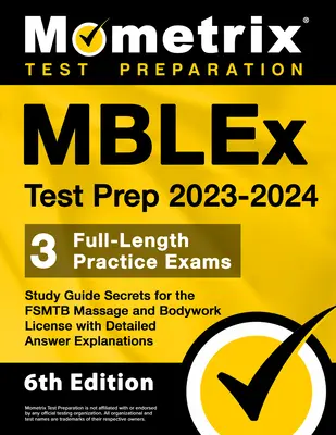 Mblex Test Prep 2023-2024 - 3 pełnowymiarowe egzaminy praktyczne, przewodnik do studiowania sekretów licencji Fsmtb Massage and Bodywork ze szczegółowymi wyjaśnieniami odpowiedzi - Mblex Test Prep 2023-2024 - 3 Full-Length Practice Exams, Study Guide Secrets for the Fsmtb Massage and Bodywork License with Detailed Answer Explanat