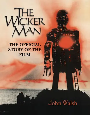 The Wicker Man: Oficjalna historia filmu - The Wicker Man: The Official Story of the Film