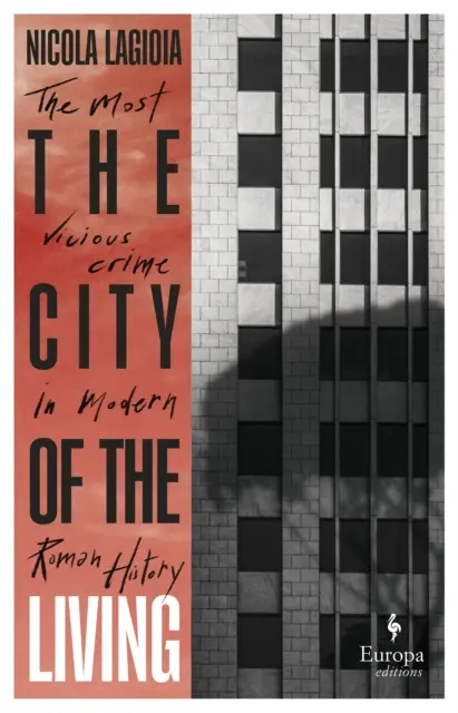 Miasto Żywych - literacka kronika opowiadająca o jednej z najbardziej okrutnych zbrodni w najnowszej historii Rzymu - City of the Living - A literary chronicle narrating one of the most vicious crimes in recent Roman history