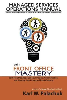 Vol. 1 - Front Office Mastery: Sops dla zarządzania biurem, finansami, administracją i bardziej efektywnym prowadzeniem firmy - Vol. 1 - Front Office Mastery: Sops for Office Management, Finances, Administration, and Running Your Company More Efficiently