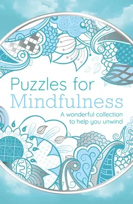Puzzle dla uważności: Wspaniała kolekcja, która pomoże ci się zrelaksować - Puzzles for Mindfulness: A Wonderful Collection to Help You Unwind
