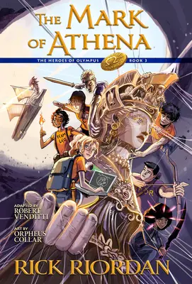Bohaterowie Olimpu, Księga trzecia: Znak Ateny: powieść graficzna - The Heroes of Olympus, Book Three: The Mark of Athena: The Graphic Novel