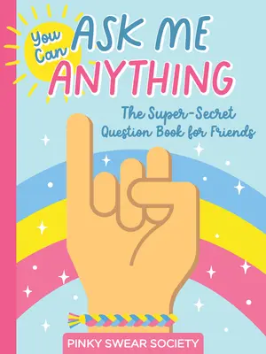 Możesz zapytać mnie o wszystko: Supertajna księga pytań dla przyjaciół - You Can Ask Me Anything: The Super-Secret Question Book for Friends