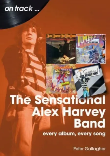 Sensational Alex Harvey Band: Każdy album, każda piosenka - Sensational Alex Harvey Band: Every Album, Every Song