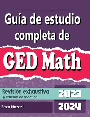 Kompletny egzamin GED Matematyka 2023 - 2024 Przegląd wyczerpujący + Testy praktyczne - Gua de estudio completa de GED Matemtica 2023 - 2024 Revisin exhaustiva + Pruebas de prctica