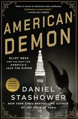 Amerykański demon: Eliot Ness i polowanie na amerykańskiego Kubę Rozpruwacza - American Demon: Eliot Ness and the Hunt for America's Jack the Ripper