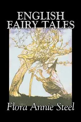 English Fairy Tales by Flora Annie Steel, Fikcja, Klasyka, Bajki i folklor - English Fairy Tales by Flora Annie Steel, Fiction, Classics, Fairy Tales & Folklore