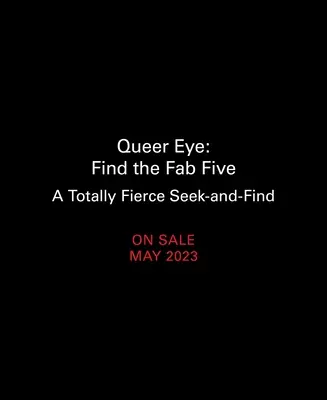 Queer Eye: Find the Fab Five: Całkowicie zaciekłe poszukiwanie i odnajdywanie - Queer Eye: Find the Fab Five: A Totally Fierce Seek-And-Find