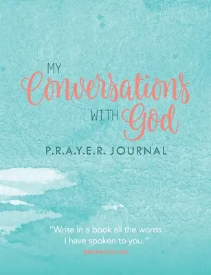 Moje rozmowy z Bogiem: Dziennik P.R.A.Y.E.R. - My Conversations with God: P.R.A.Y.E.R. Journal