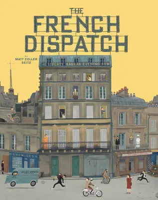 Kolekcja Wesa Andersona: The French Dispatch - The Wes Anderson Collection: The French Dispatch