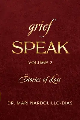 Grief Speak: Opowieści o stracie, tom 2 - Grief Speak: Stories of Loss, volume 2