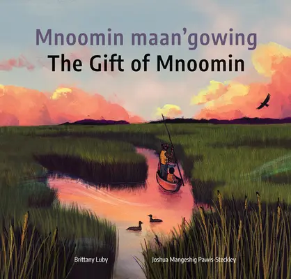 Mnoomin Maan'gowing / Dar Mnoomina - Mnoomin Maan'gowing / The Gift of Mnoomin