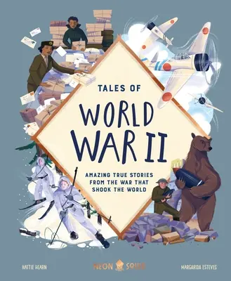 Opowieści o II wojnie światowej: Niesamowite prawdziwe historie z wojny, która wstrząsnęła światem - Tales of World War II: Amazing True Stories from the War That Shook the World