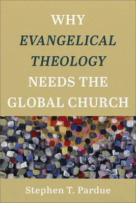 Dlaczego teologia ewangelicka potrzebuje globalnego Kościoła - Why Evangelical Theology Needs the Global Church