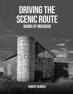 Przejazd malowniczą trasą: Stodoły Michigan - Driving the Scenic Route: Barns of Michigan