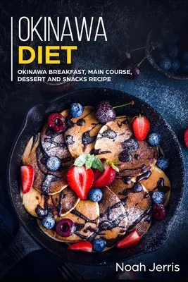 Dieta Okinawa: Przepis na śniadanie, danie główne, deser i przekąski z Okinawy - Okinawa Diet: Okinawa Breakfast, Main Course, Dessert and Snacks Recipe