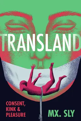 Transland: Zgoda, perwersja i przyjemność - Transland: Consent, Kink, and Pleasure