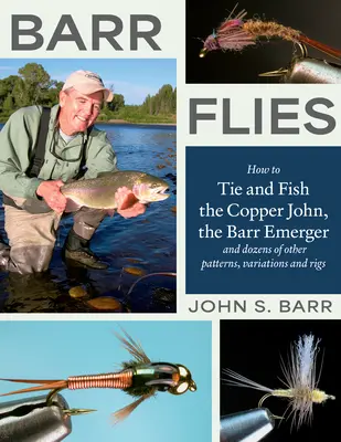 Muchy Barra: Jak wiązać i łowić na Copper John, Barr Emerger i dziesiątki innych wzorów, odmian i przynęt - Barr Flies: How to Tie and Fish the Copper John, the Barr Emerger, and Dozens of Other Patterns, Variations, and Rigs