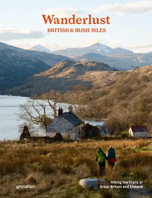 Wanderlust British & Irish Isles: Wędrówki szlakami Wielkiej Brytanii i Irlandii - Wanderlust British & Irish Isles: Hiking the Trails of the Great Britain and Ireland